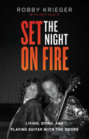 Set The Night On Fire - Robby Krieger (The Doors) (New Book)