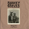 Shakey Graves - Shakey Graves and the Horse we Rode in on: Nobody's Fool & The Donor Blues EP (New CD)