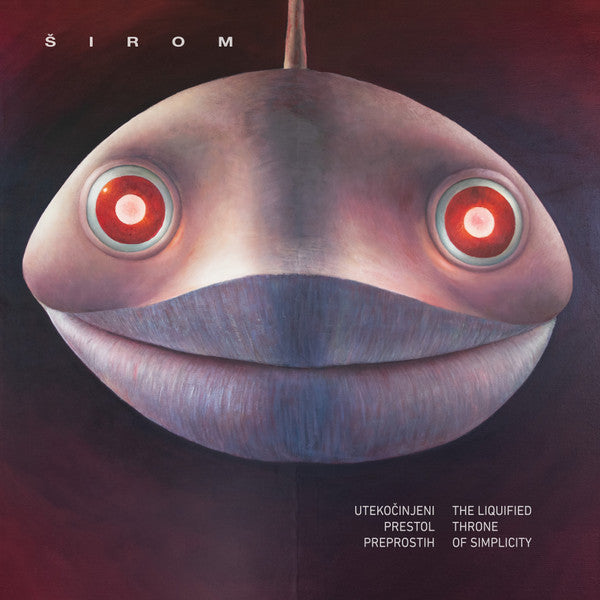 Širom - The Liquified Throne Of Simplicity