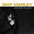Skip Marley - Higher Place (New CD)