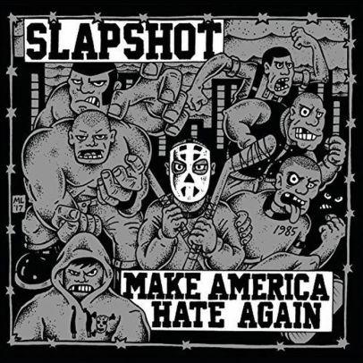 Slapshot-make-america-hate-again-new-vinyl