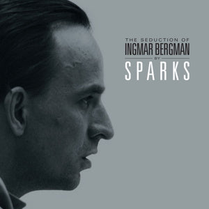 Sparks - The Seduction of Ingmar Bergman (New CD)