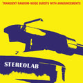 Stereolab-transient-random-noise-bursts-with-announcements-new-vinyl