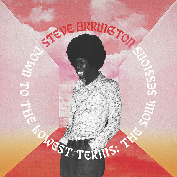 Steve Arrington - Down To The Lowest Terms: The Soul Sessions (New Vinyl)