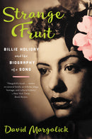 Strange Fruit - Billie Holiday and the Biography of a Song (New Book)