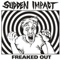 Sudden Impact - Freaked Out 7" (New Vinyl)