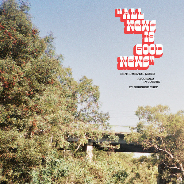 Surprise Chef - All News Is Good News (New Vinyl)