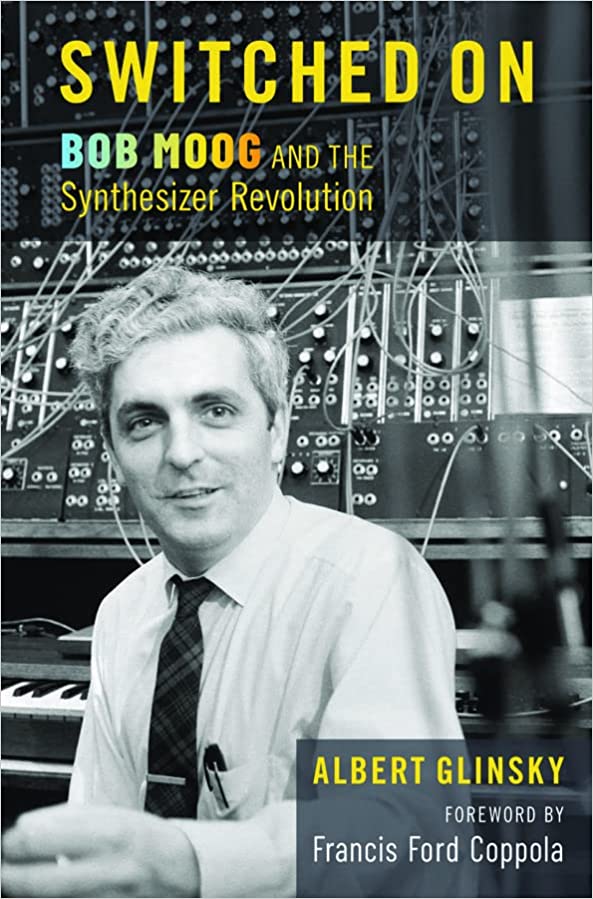 Switched On - Bob Moog and The Synthesizer Revolution (New Book)
