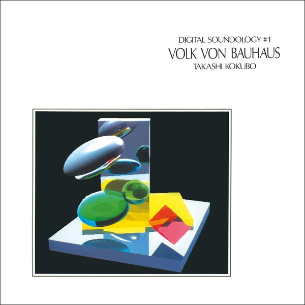 Takashi Kokubo - Digital Soundology #1 Volk Von Bauhaus (New Vinyl)