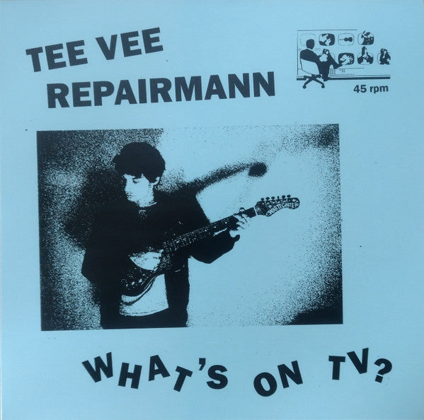 Tee Vee Repairmann - What's On TV? (New Vinyl)