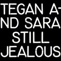 Tegan and Sara - Still Jealous (New Vinyl)