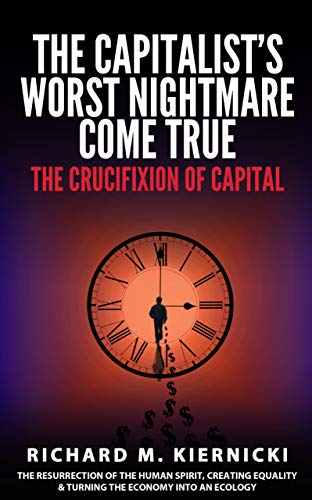 The Capitalist's Worst Nightmare Come True (New Book)