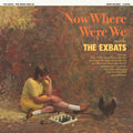 The Exbats - Now Where Were We (New Vinyl)