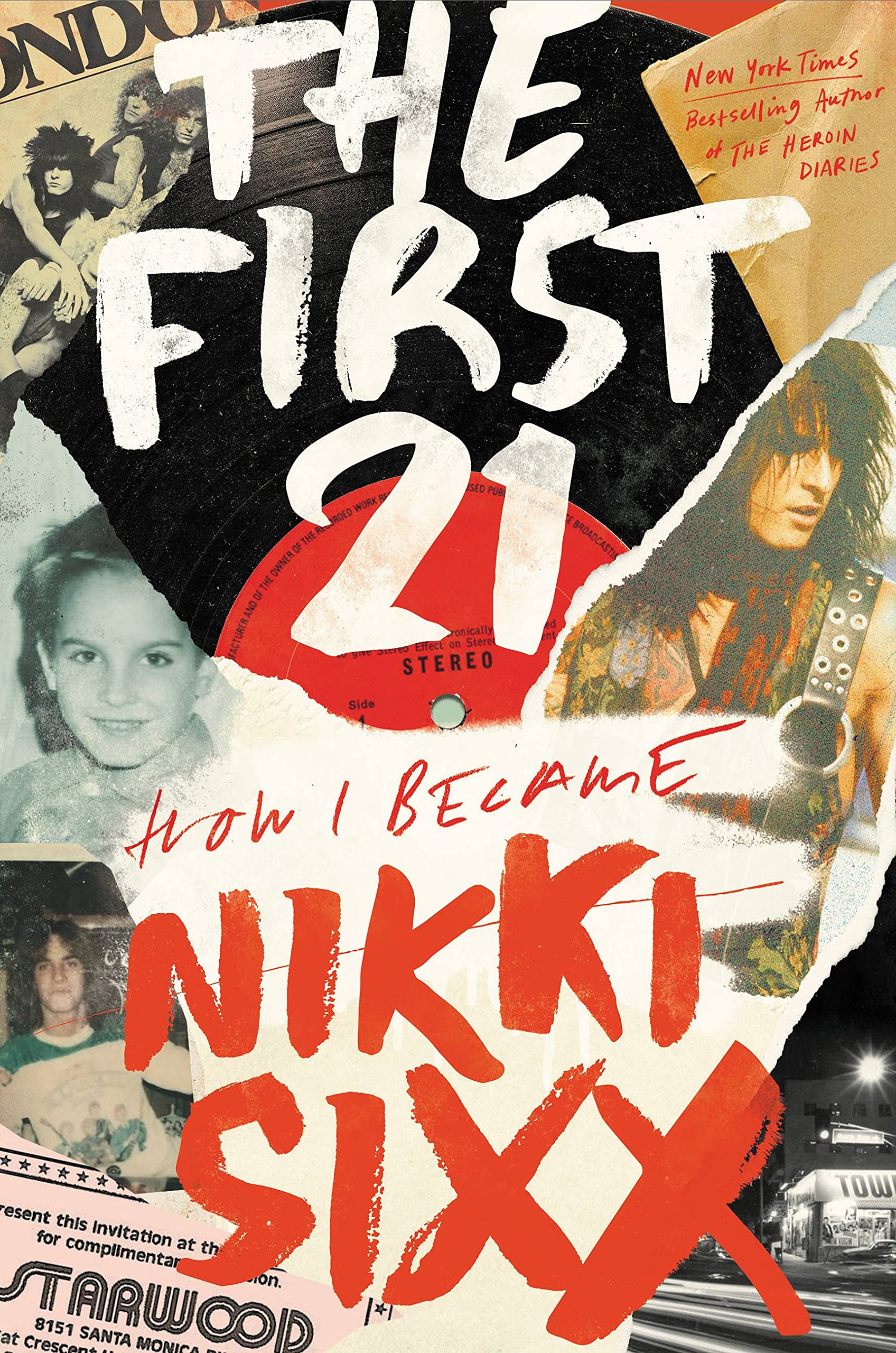 The First 21 - How I Became Nikki Sixx (New Book)