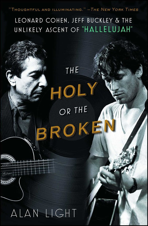 The Holy or The Broken - Cohen, Buckley & the Unlikely Ascent of "Hallelujah" (New Book)