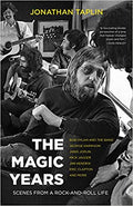 The Magic Years - Scenes From a Rock-and-Roll Life -  Jonathan Taplin (New Book)