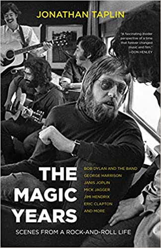 The Magic Years - Scenes From a Rock-and-Roll Life -  Jonathan Taplin (New Book)