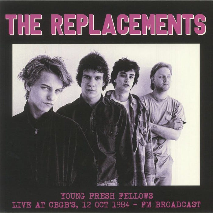 The Replacements - Young Fresh Fellows Live at CBGB's 10/12/84 FM Broadcast (New Vinyl)