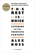 The Rest Is Noise:  Listening to the Twentieth Century (New Book)