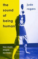 The Sound of Being Human: How Music Shapes Our Lives (New Book)