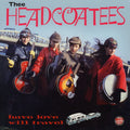 Thee Headcoats - Have Love Will Travel (New Vinyl)