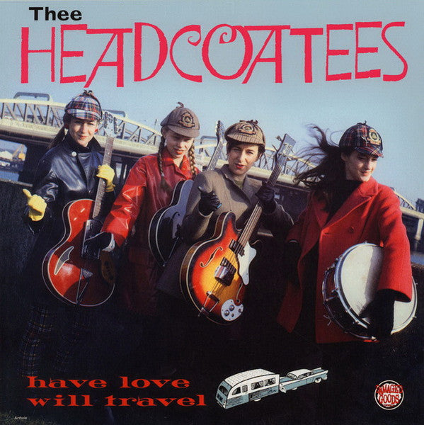 Thee Headcoats - Have Love Will Travel (New Vinyl)