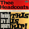 Thee Headcoats - The Kids Are All Square (New Vinyl)