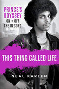 This Thing Called Life - Princes Odyssey On + Off the Record (New Book)