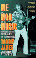 Tommy James - Me the Mob and Music - One Helluva Ride with Tommy James and the Shondells (New Book)