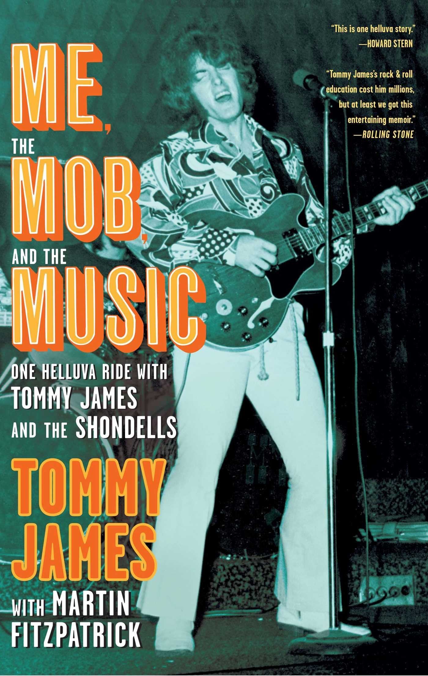 Tommy James - Me the Mob and Music - One Helluva Ride with Tommy James and the Shondells (New Book)