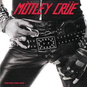 Motley Crue - Too Fast For Love (40th Anniversary Edition) (New Vinyl)