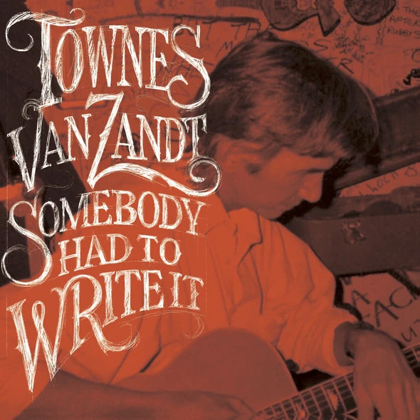Townes Van Zandt ‎– Somebody Had To Write It (New Vinyl)