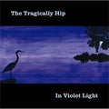 Tragically-hip-in-violet-light-new-vinyl