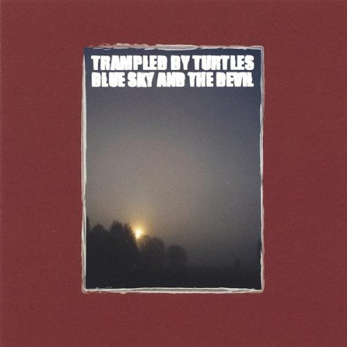 Trampled By Turtles ?ÇÄ?Çô Blue Sky And The Devil (New Vinyl)