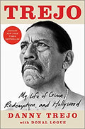 Trejo - My Life of Crime Redemption and Hollywood (New Book)