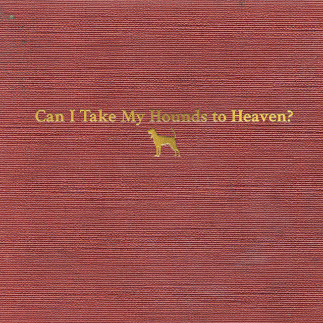 Tyler Childers - Can I Take My Hounds To Heaven? (New Vinyl)