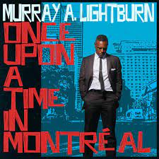 Murray A Lightburn - Once Upon A Time In Montreal (New Vinyl)