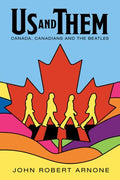 Us And Them: Canada, Canadians And The Beatles (New Book)
