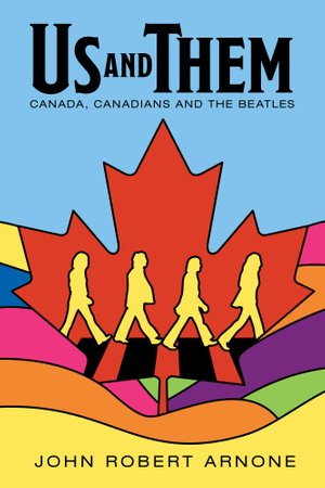 Us And Them: Canada, Canadians And The Beatles (New Book)