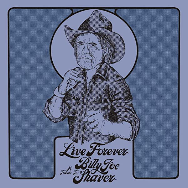 V/A - Live Forever: A Tribute To Billy Joe Shaver (New CD)