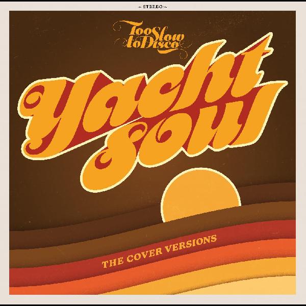 V/A - Too Slow To Disco Presents: Yacht Soul Covers (Limited Yellow/Orange Vinyl) (New Vinyl)