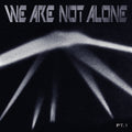 V/A - We Are Not Alone: Part 1 (New Vinyl)