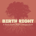 Various Artists - Birthright: A Black Roots Music Compendium (2CDs) (New CD)