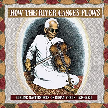 Various Artists - How the River Ganges Flows: Sublime Masterpieces of Indian Violin 1933-1952 (New CD)