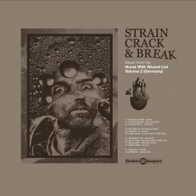 Various - Strain Crack & Break: Music from the Nurse With Wound List Vol. 2 (Germany) (New Vinyl)