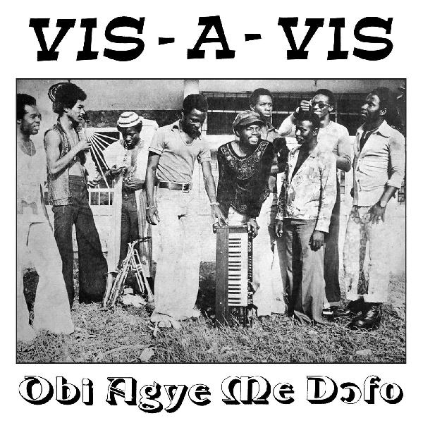 Vis-A-Vis - Obi Agye Me Dofo (New Vinyl)