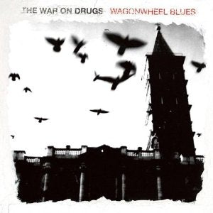 War-on-drugs-wagonwheel-blues-new-cd