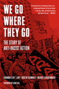 We Go Where They Go - The Story of Anti-Racist Action (New Book)