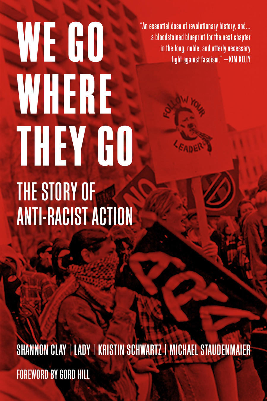 We Go Where They Go - The Story of Anti-Racist Action (New Book)