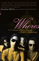 Whores: An Oral Biography of Perry Farrell and Jane's Addiction (New Book)